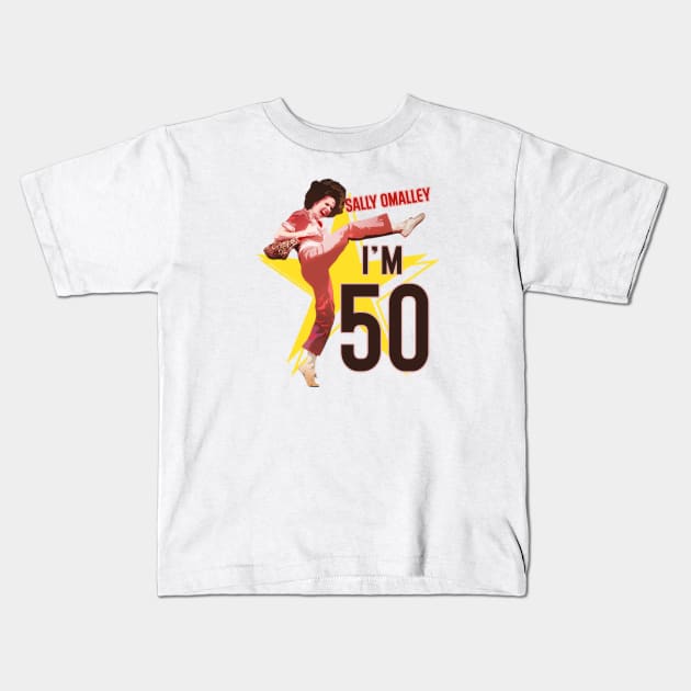 Sally Omalley - I'm 50 Kids T-Shirt by Distoproject